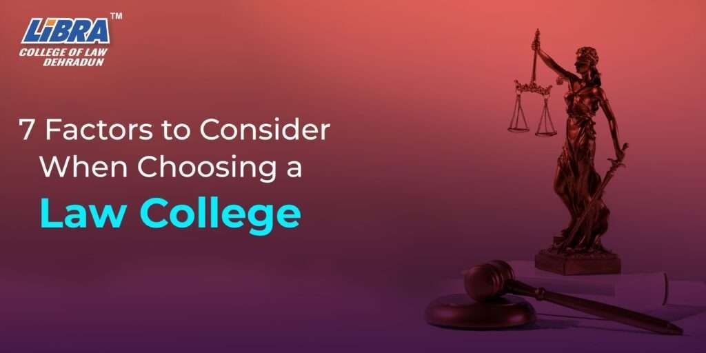 7 Factors to Consider When Choosing a Law College