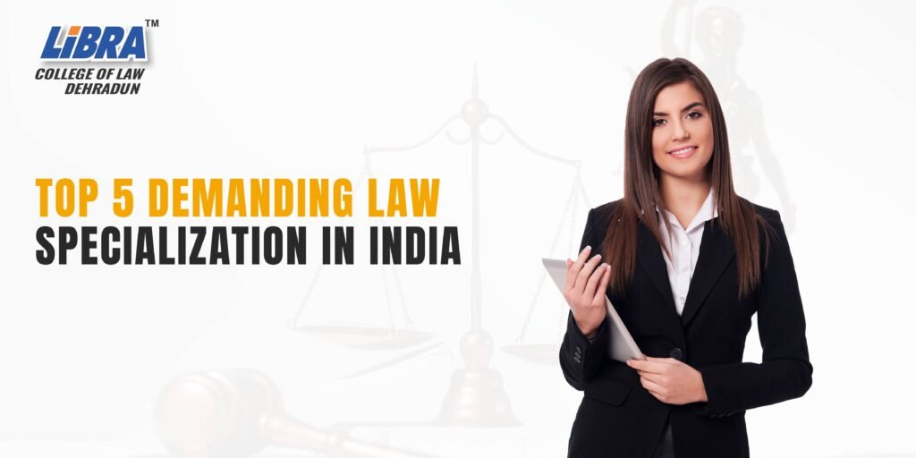 Top 5 Demanding Law Specialization in India