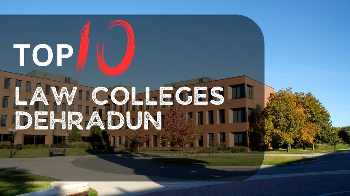 List of Top 10 Law Colleges in Dehradun, Uttarakhand