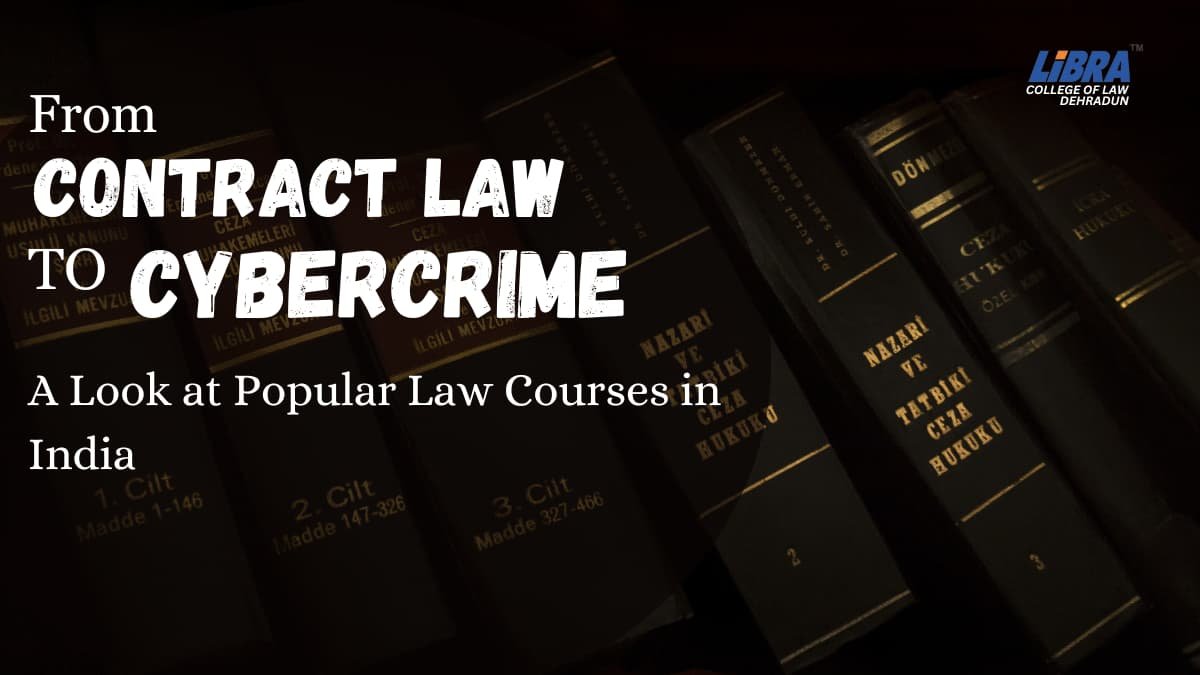From Contract Law to Cybercrime: A Look at Popular Law Courses in India