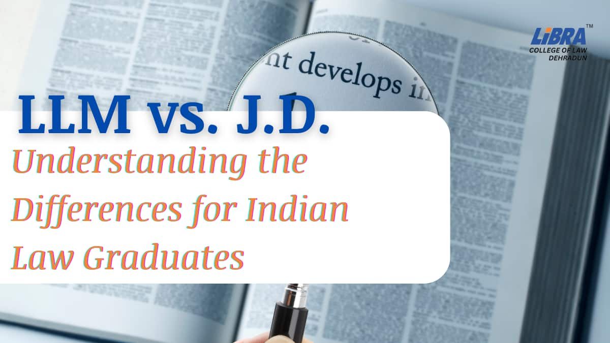LLM vs. J.D.: Understanding the Differences for Indian Law Graduates