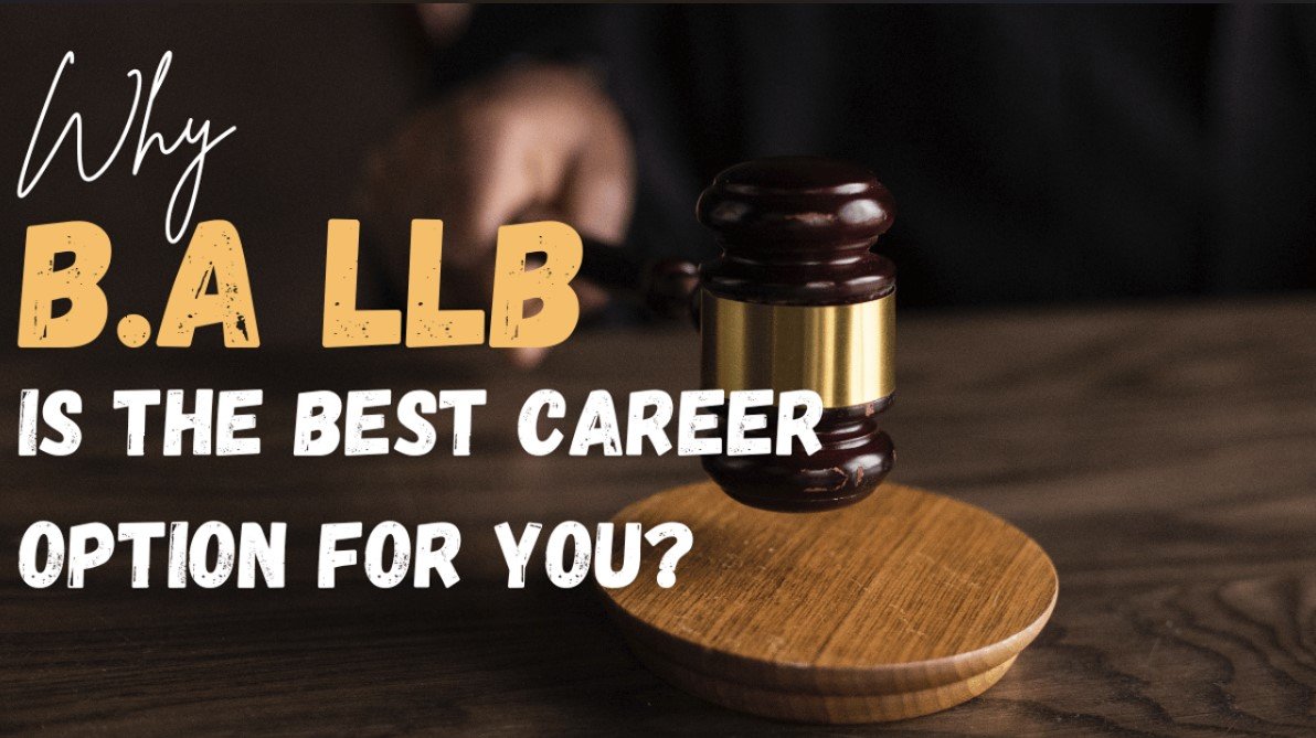Why B.A LLB is the Best Career Option for You?