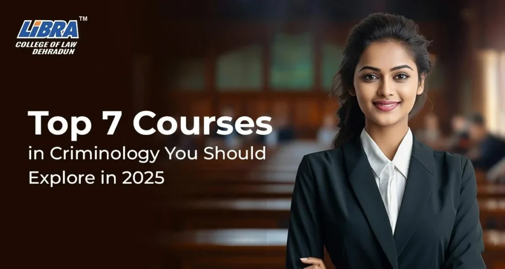 Top 7 Courses in Criminology You Should Explore in 2025