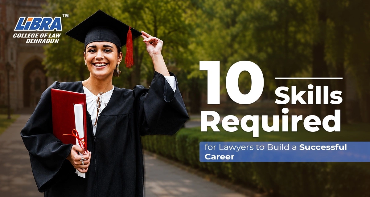 10 Skills Required for Lawyers to Build a Successful Career
